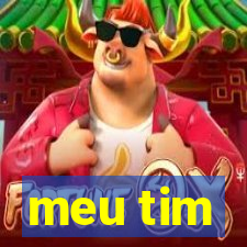 meu tim